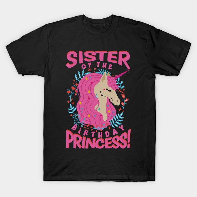 Sister of the Birthday Princess Unicorn T-Shirt by aneisha